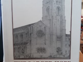 The Larger Hope: The Second Century of the Universalist Church in America, 1870-1970 (1985) ~ by Russell E. Miller