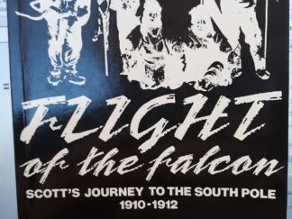 Flight of the Falcon: Scott's Journey to the South Pole, 1910-1912 (1987) ~ by J.A. Wainwright