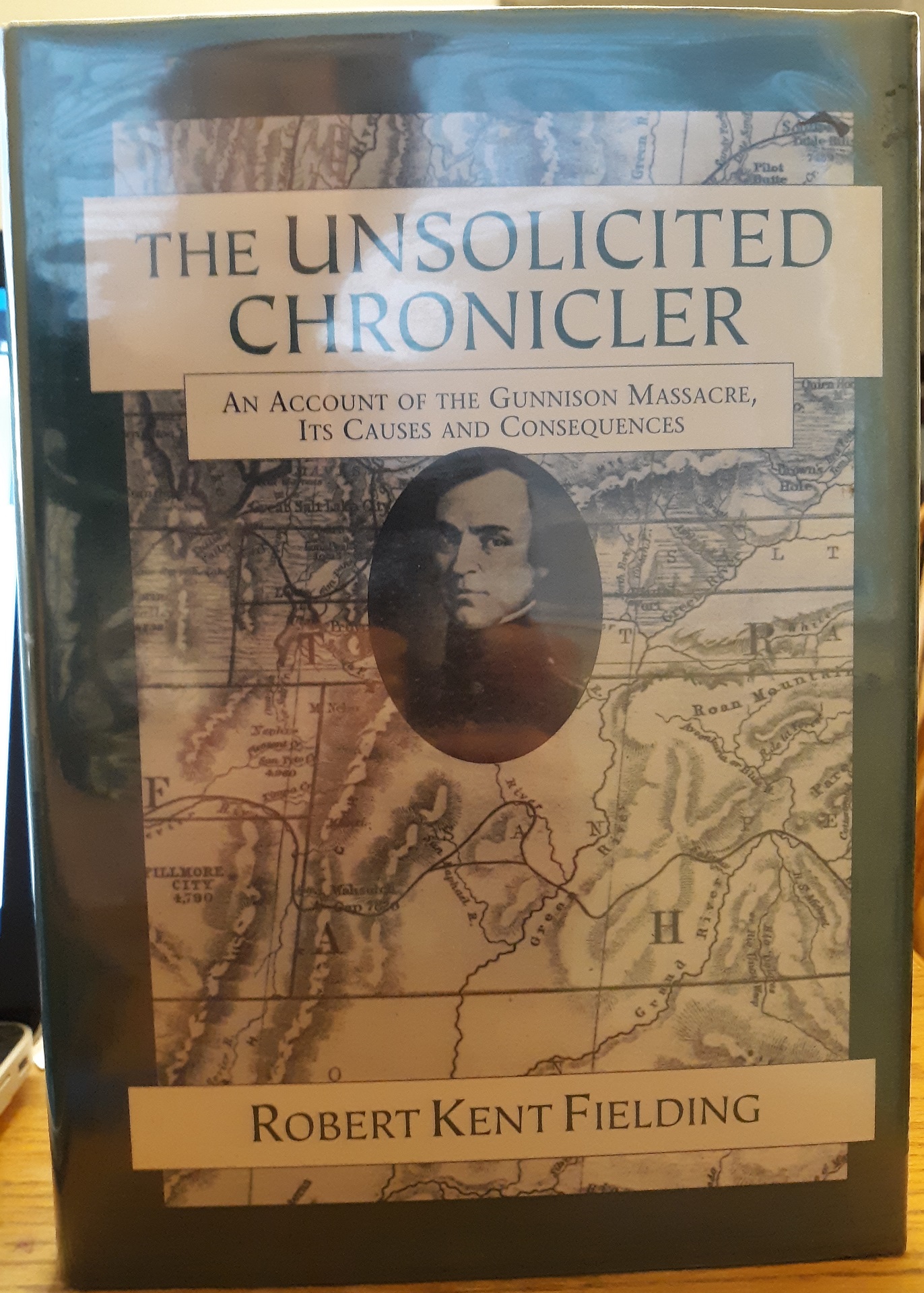 The Unsolicited Chronicler: An Account of the Gunnison Massacre, Its Causes and Consequences (Signed and Inscribed) (1993) ~ by Robert Kent Fielding