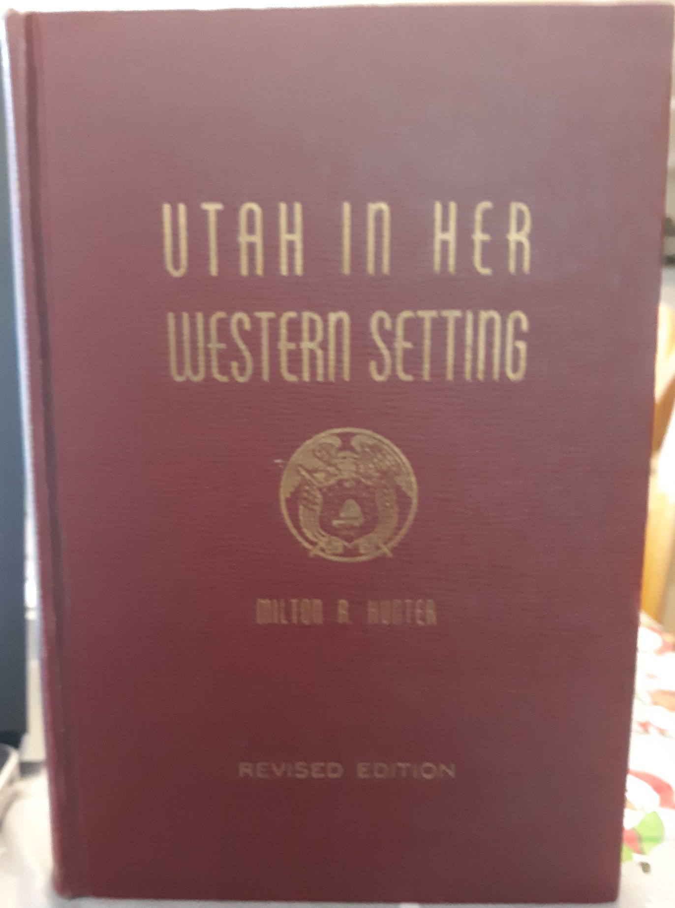 Utah in Her Western Setting (1959) ~ by Milton R. Hunter