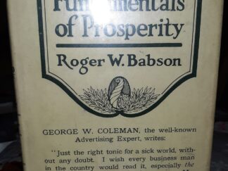 Fundamentals of Prosperity (w/ Letter signed by Mormon President Heber J. Grant) (1920) ~ by Roger W. Babson