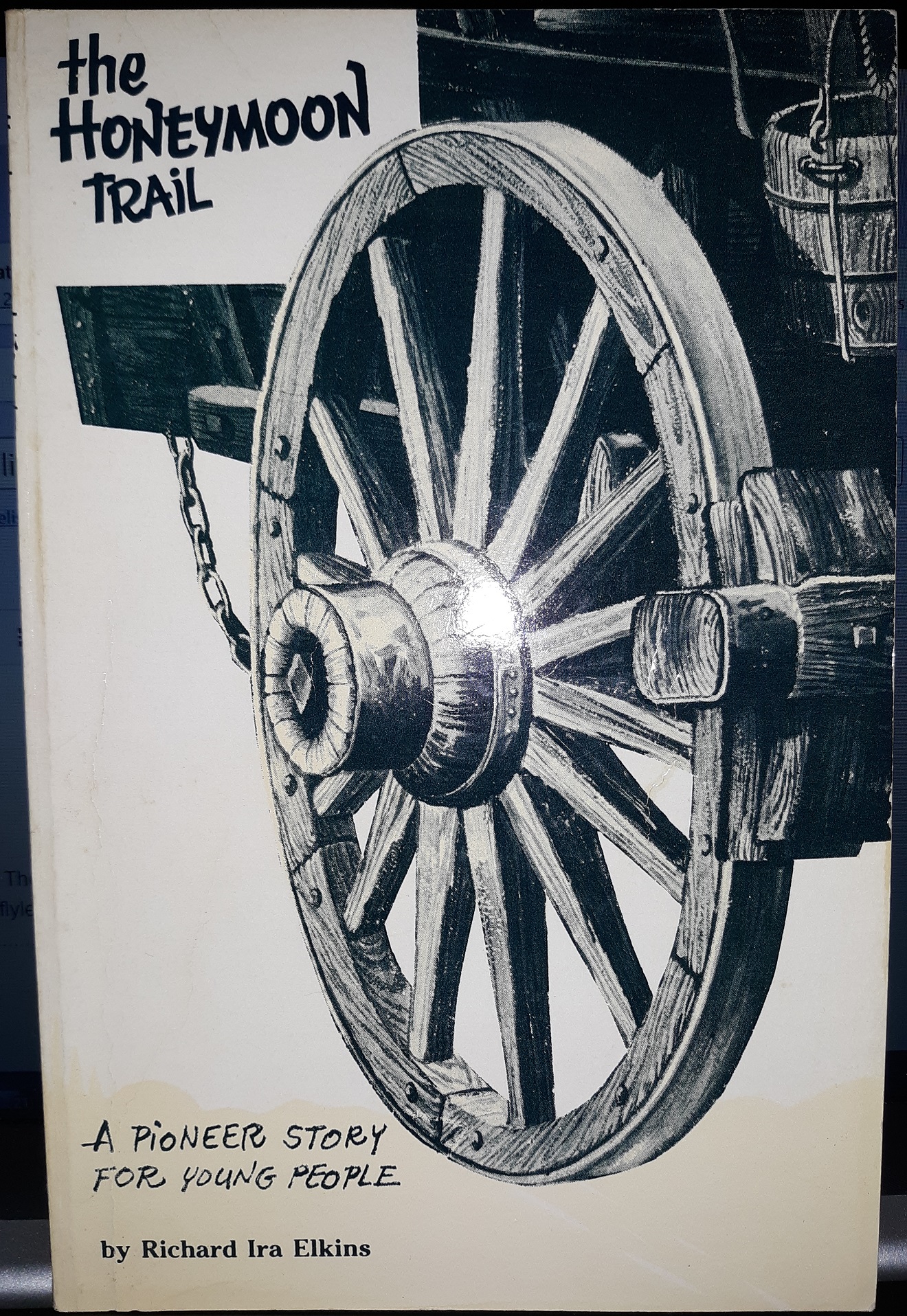 The Honeymoon Trail: A Pioneer Story for Young People (1987) ~ by Richard Ira Elkins