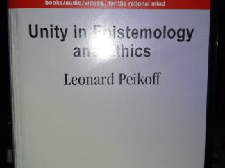 Unity in Epistemology and Ethics (Set of 8 Audiocassettes) ~ by Leonard Peikoff
