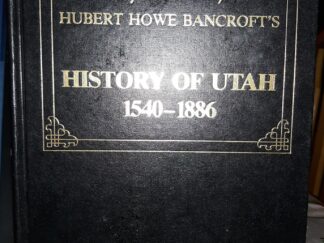 Reproduction of Hubert Howe Bancroft's History of Utah: 1540-1886 (1982) ~ by Stanley W. Paher
