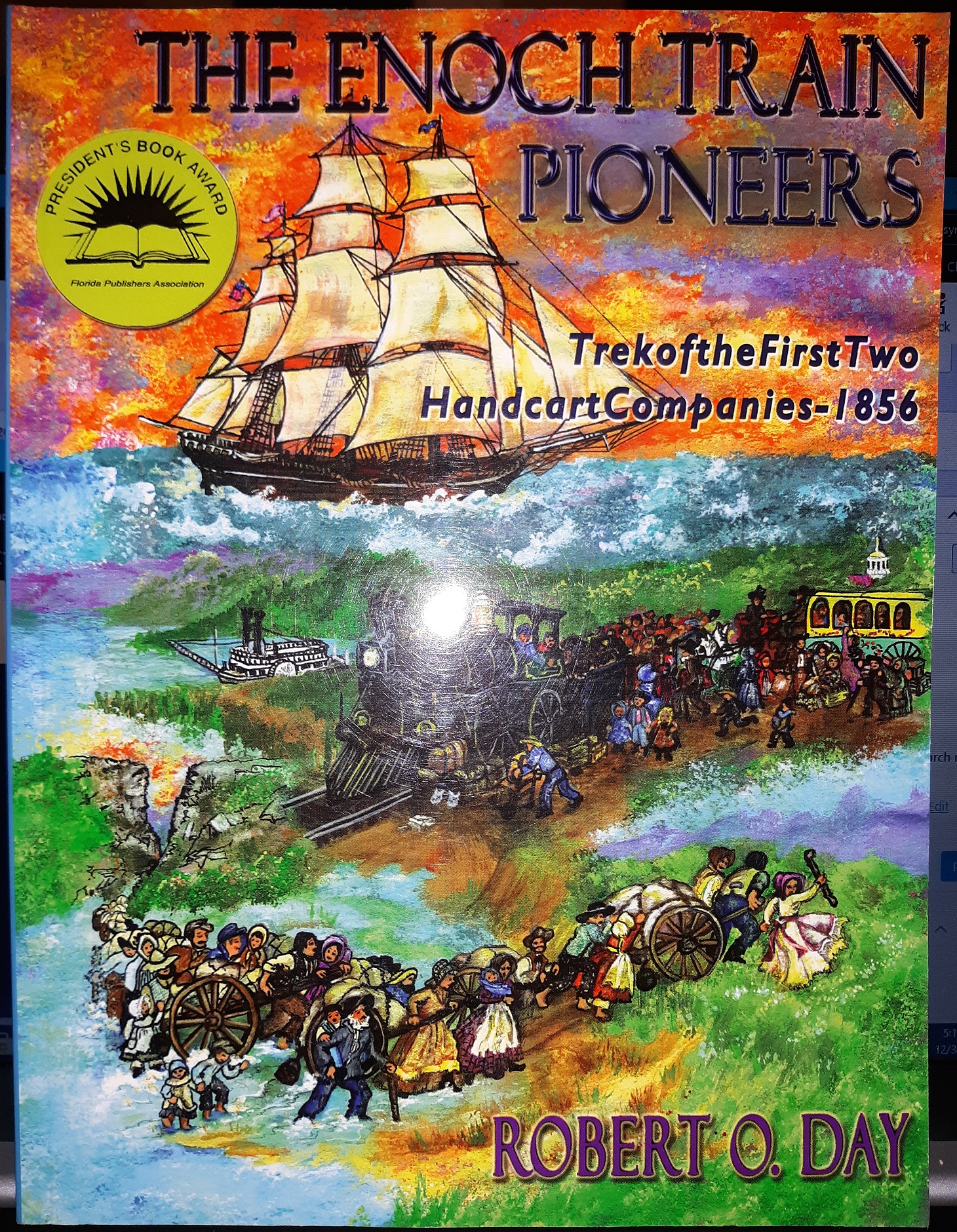 The Enoch Train Pioneers: Trek of the First Two Handcart Companies-1856 (2003) ~ by Robert O. Day