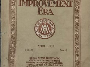 April 1925 ~ Improvement Era Volume 28 Number 6