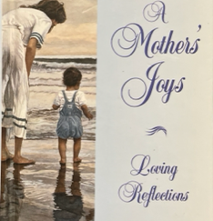 A Mothers Joys ~ Loving Reflections