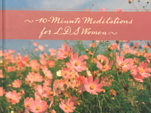 10-Minute Meditations for LDS Women