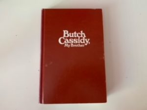 1975- Butch Cassidy My Brother- Lula Parker Betenson as told to Dora Flack