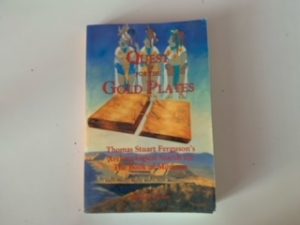 1996 — Quest for the Gold Plates ~ Thomas Stuart Ferguson’s Archaeological Search for The Book of Mormon — Stan Larson — Softcover