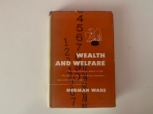 1949- Wealth and Welfare- Norman Ware- signed by LDS Historian Leonard J. Arrington!