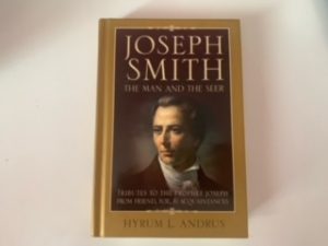 2005- Joseph Smith the man and the Seer- Hyrum L. Andrus