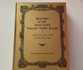1980- History of the Salt Lake Valley View Stake — The Church of Jesus Christ of Latter Day Saints — Large Size Hardcover