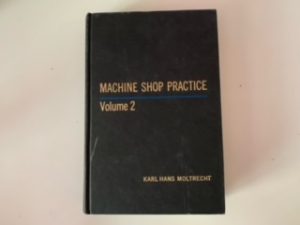 1971- Machine Shop Practice Volume 2- Karl Hans Moltrecht