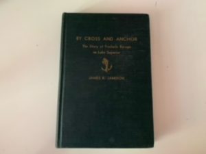 1948- By Cross and Anchor the Story of Frederic Barage on Lake Superior-  James K. Jamison