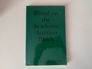 Blood on the Academic Auction Block- Brandon Scates