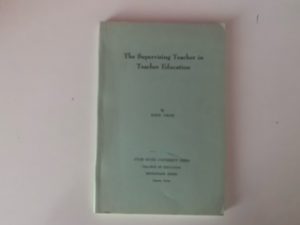 1963- The Supervising Teacher in Teacher Education Volume 1 Number 1- Alice Chase