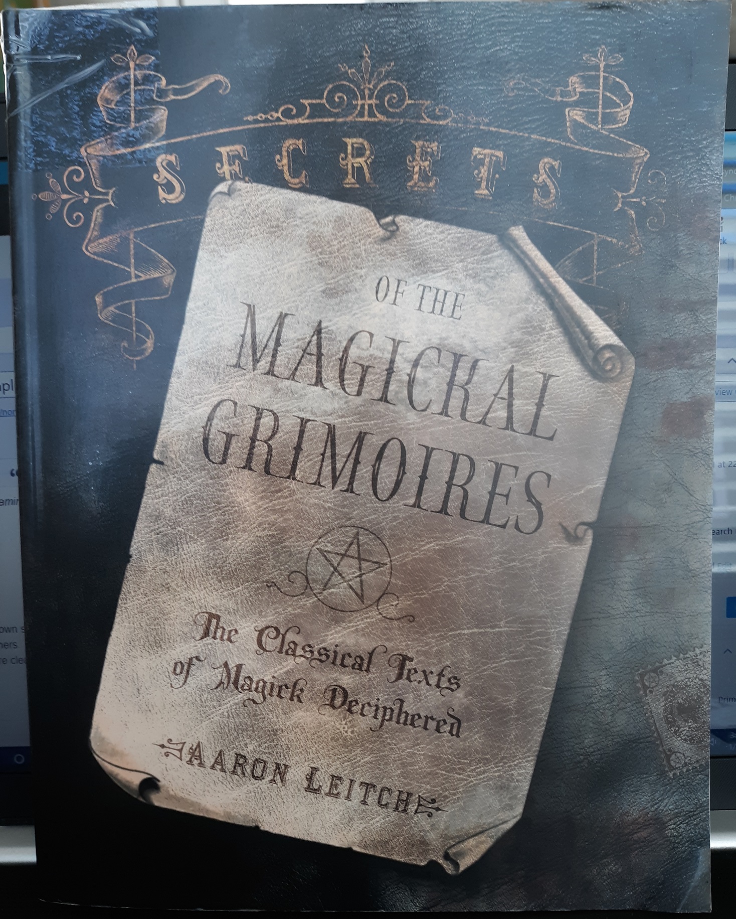 Secrets of the Magickal Grimoires: The Classical Texts of Magick Deciphered (2005) ~ by Aaron Leitch