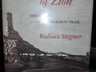 The Gathering of Zion: The Story of the mormon Trail (1981) ~ by Wallace Stegner
