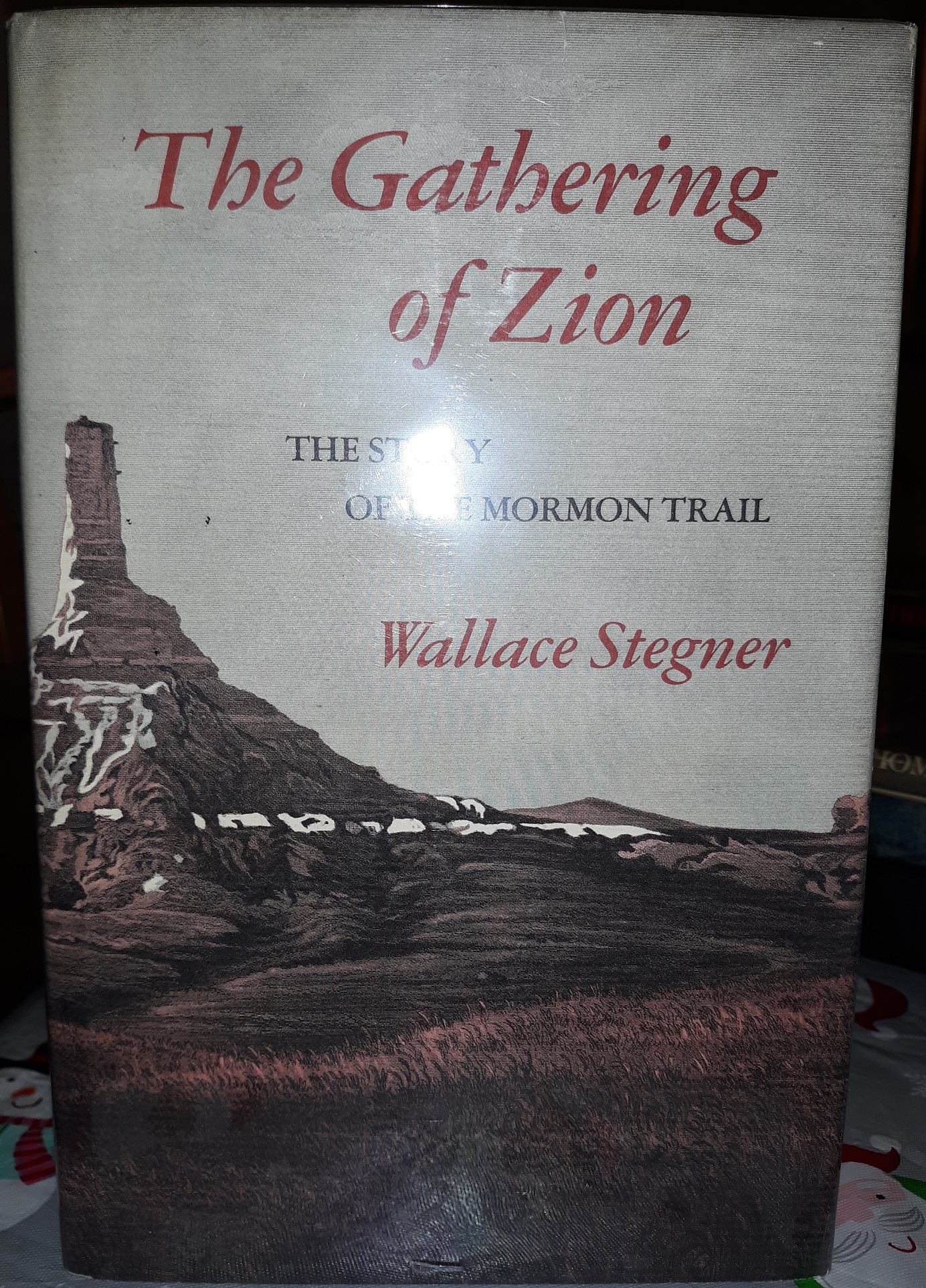 The Gathering of Zion: The Story of the mormon Trail (1981) ~ by Wallace Stegner