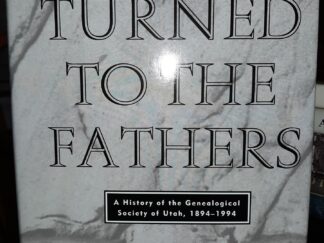 Hearts Turned to the Fathers: A History of the Genealogical Society of Utah, 1894-1994 (1995) ~ by James B. Allen, Jessie L. Embry, Kahlile B. Mehr