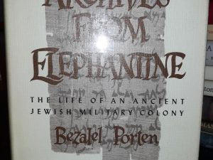 Archives from Elephantine: The Life of an Ancient Jewish Military Colony (1968) ~ by Bezalel Porten