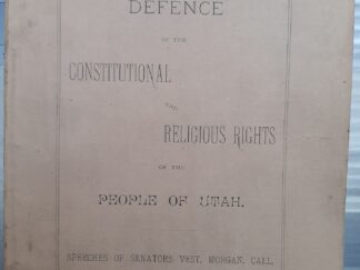 Defence of the Constitutionnal and Religious Rights of the People of Utah (1882)