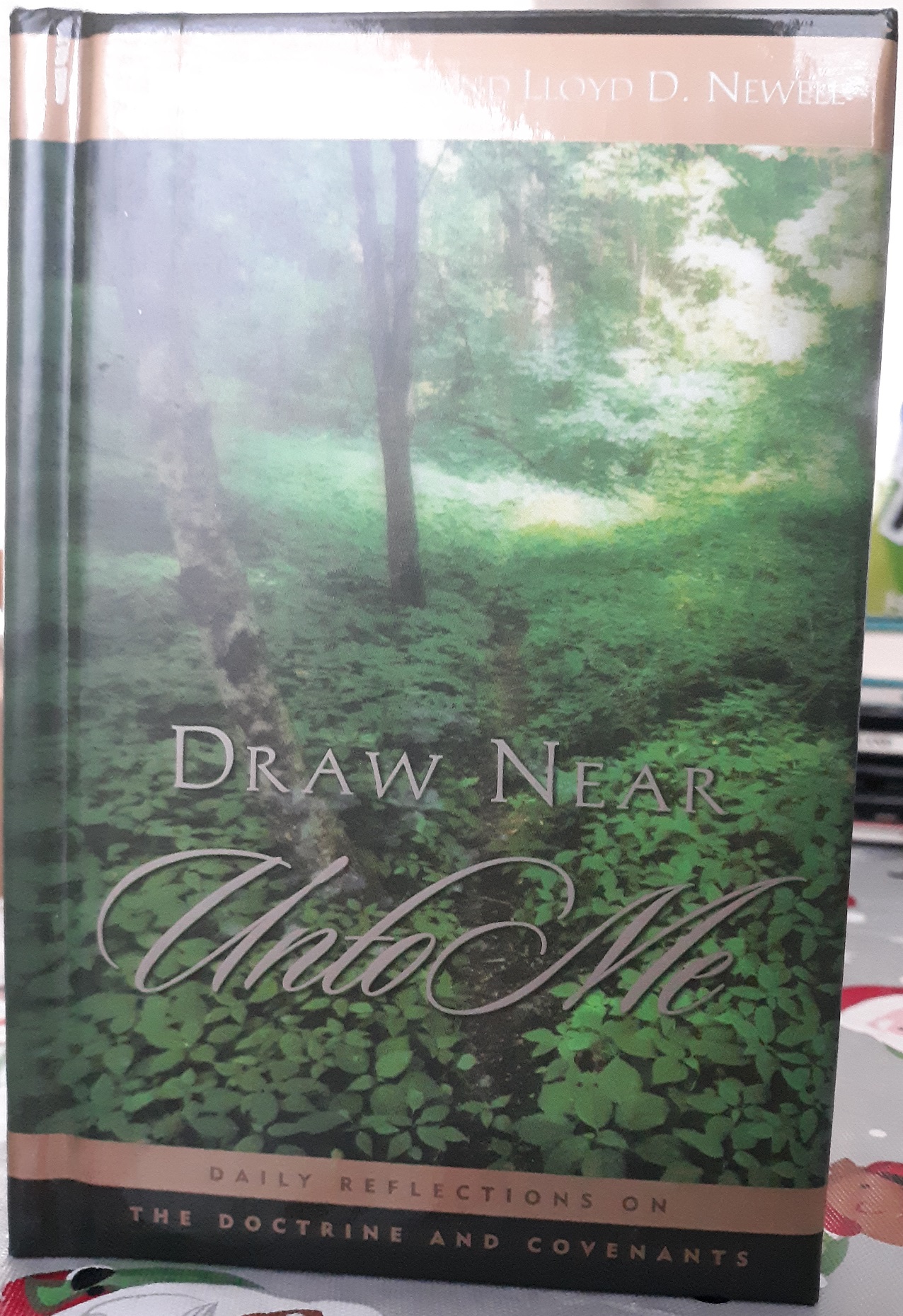 Draw Near Unto Me: Daily Scriptures on The Doctrine and Covenants (2004) ~ by Robert L. Millet, and Lloyd D. Newell