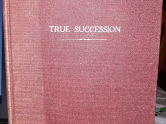 True Succession (1912) ~ by Elder Heman C. Smith