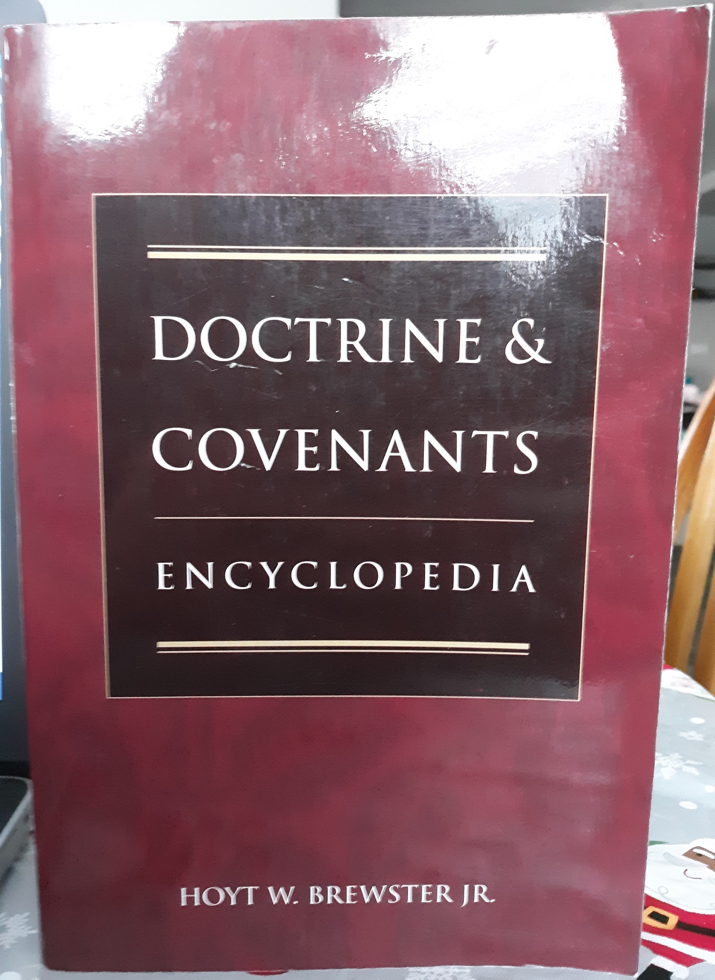Doctrine & Covenants Encyclopedia (2004) ~ by Hoyt W. Brewster Jr.