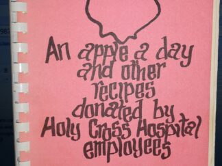 An Apple a Day and Other Recipes Donated by Holy Cross Hospital Employees