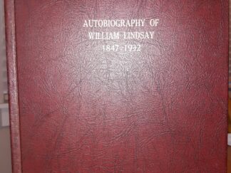 Autobiography of William Lindsay 1847-1932 ~ by William Lindsay