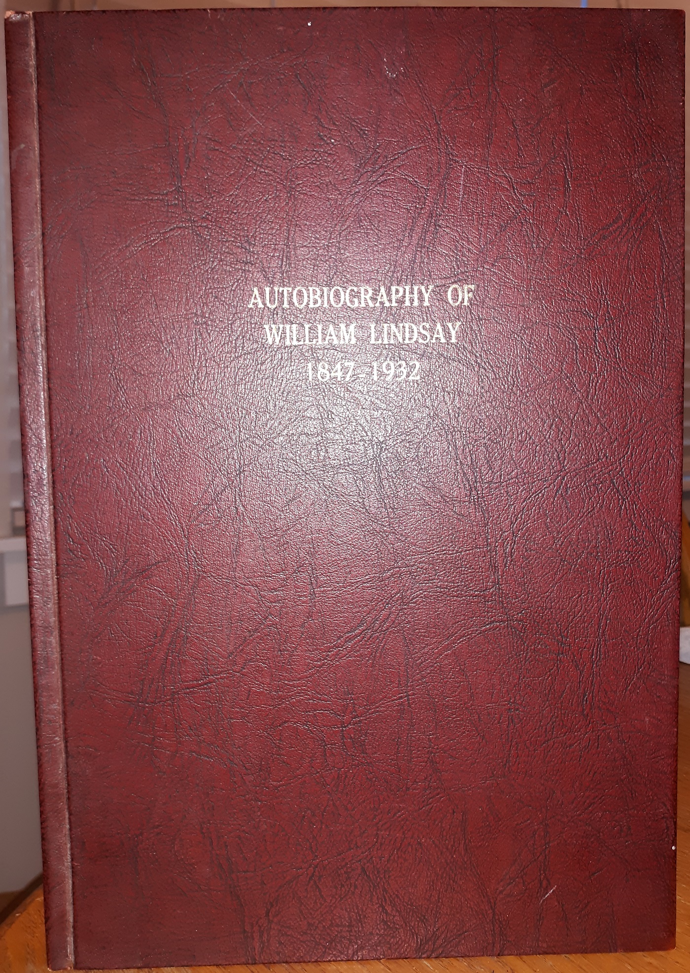 Autobiography of William Lindsay 1847-1932 ~ by William Lindsay