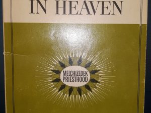 On Earth and In Heaven: Melchizedek Priesthood: 1967 (1966)