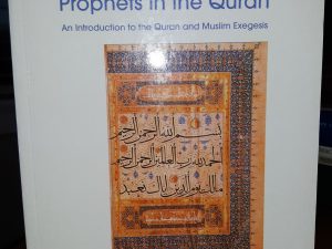 Prophets in the Quran: An Introduction to the Quran and Muslim Exegesis (2002) ~ by Brannon M. Wheeler
