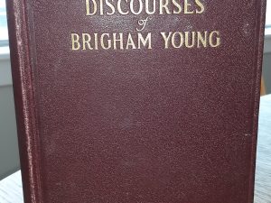 Discourses of Brigham Young (1925, First Edition) ~ Selected and arranged by John A. Widtsoe