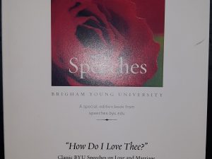 “How Do I Love Thee?”: Classic BYU Speeches on Love and Marriage (2004) ~ by Multiple Authors