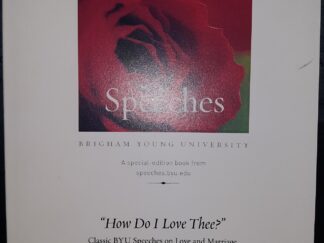 "How Do I Love Thee?": Classic BYU Speeches on Love and Marriage (2004) ~ by Multiple Authors