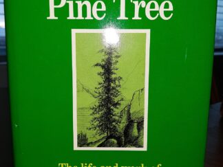 The Tall Pine Tree: The Life and Work of George H. Brimhall (1988) ~ by Raymond Brimhall Holbrook, and Esther Hamilton Holbrook — Hardbound
