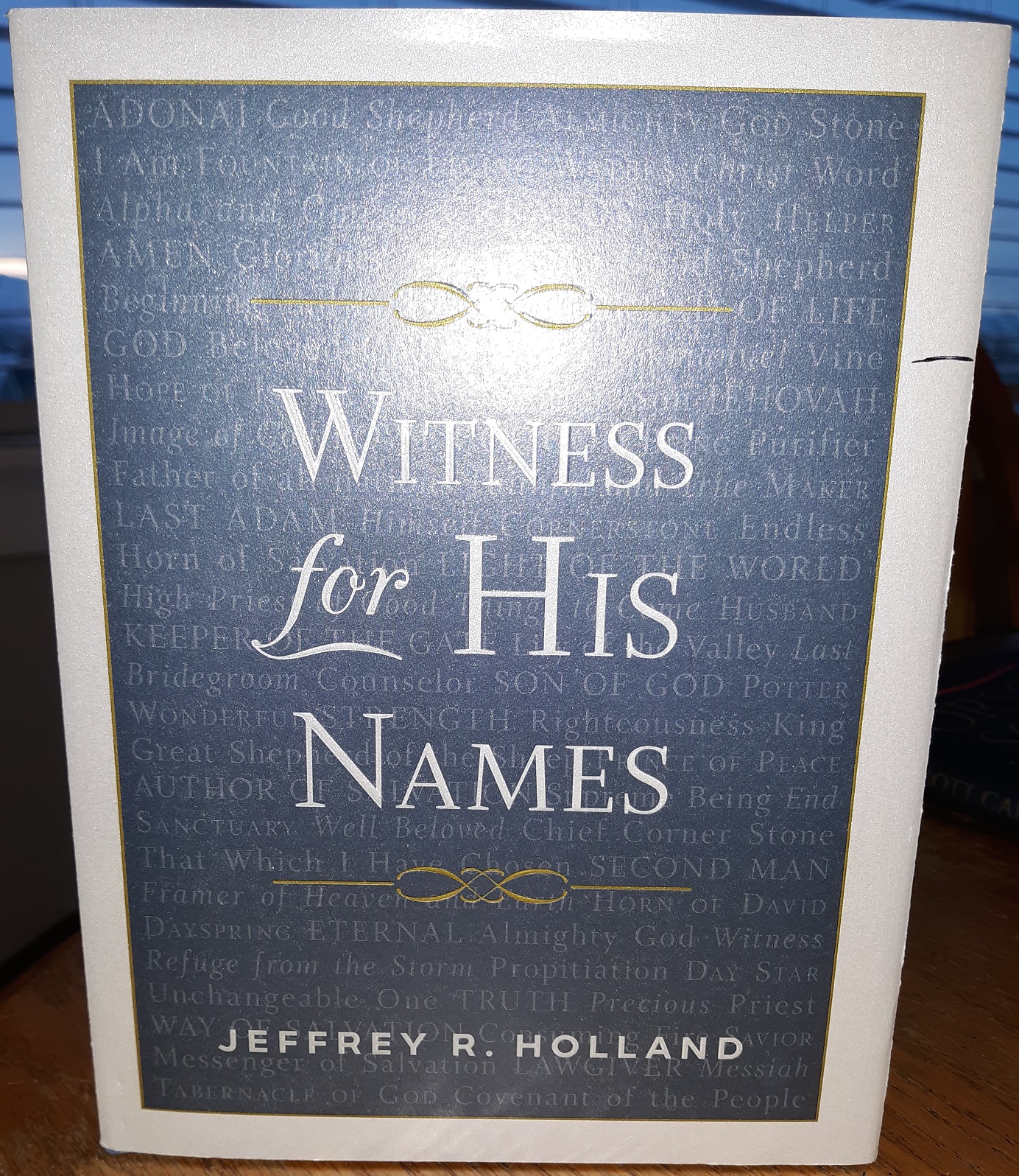 Witness for His Names (2019) ~ by Jeffrey R. Holland