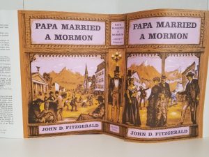 Nice Dust Jacket — for the book PAPA MARRIED A MORMON by John D. Fitzgerald — This is the Dust Jacket Only!