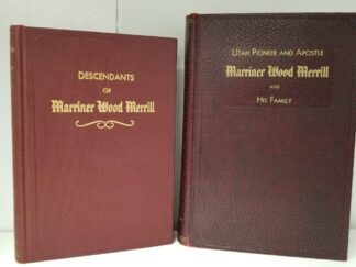 2 Books:   Descendants of Marriner Wood Merrill (1938)  /  Utah Pioneer & Apostle Marriner Wood Merrill & His Family (1937)