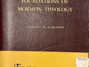 1959 ~ Sterling M. McMurrin ~ The Philosophical Foundations of Mormon Theology