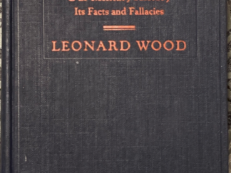 1921 ~ Leonard Wood ~ America's Duty ~ As shown by Our Military History Its Facts and Fallacies