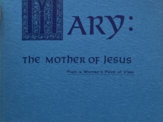 1924 ~ Cherie B. Parker ~ Mary: The Mother of Jesus ~ From a Women’s Point of View — Softcover