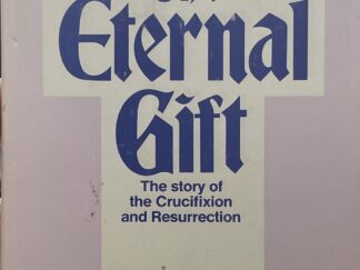 1978 ~ John J. Stewart ~ The Eternal Gift ~ The Story of the Crucifixion and Resurrection