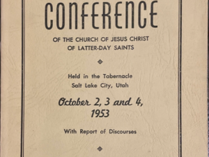 1953 ~ One Hundred Twenty-fourth Semi-Annual Conference of the Church of Jesus Christ of Latter-day Saints ~ October 2, 3 and 4 1953