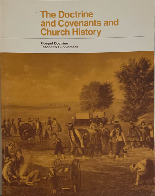1984 ~ The Doctrine and Covenants and Church History ~ Gospel Doctrine Teacher’s Supplement