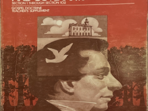 1978 ~ Doctrine and Covenants ~ Section 1 Through Section 102 ~ Gospel Doctrine Teacher’s Supplement