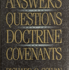 1996 ~ Richard O. Cowan ~ Answers To Your Questions About The Doctrine and Covenants